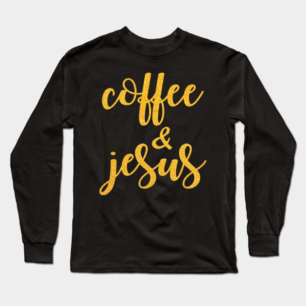 Coffee & jesus Long Sleeve T-Shirt by Dhynzz